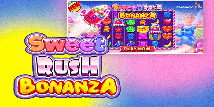 Bandar Resmi RTP Tinggi Favorit Pemain Di Sweet Rush Bonanza