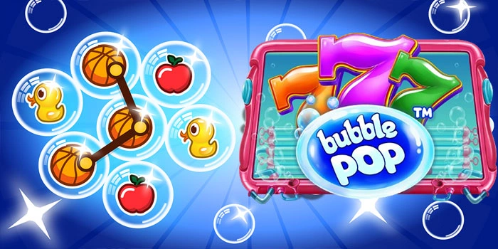 Timing Terbaik Untuk Memicu Ledakan Bonus Slot Bubble Pop