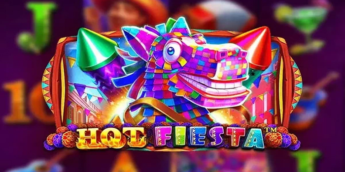 Cara Pintar Slot Hot Fiesta Agar Jackpot Terus
