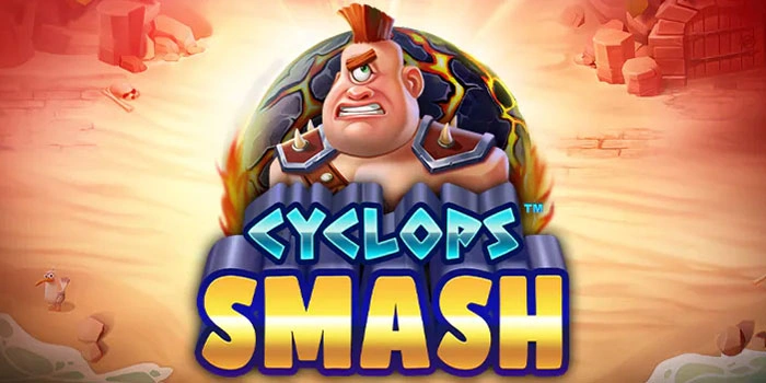 Kunci Agar Menang Besar Monster Cyclops di Slot Cyclops Smash