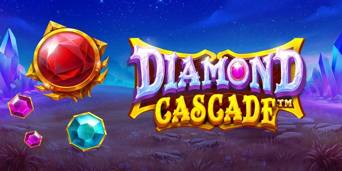Rahasia Mendapatkan Jackpot Maksimal di Slot Diamond Cascade
