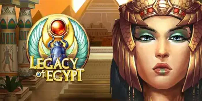 Rahasia Scatter dan Free Spin Ala Firaun di Slot Legacy of Egypt