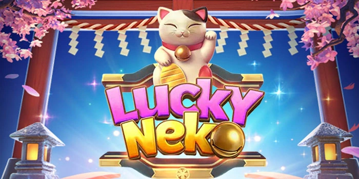 Slot Gacor Lucky Neko – Kucing Pembawa Keberuntungan Besar
